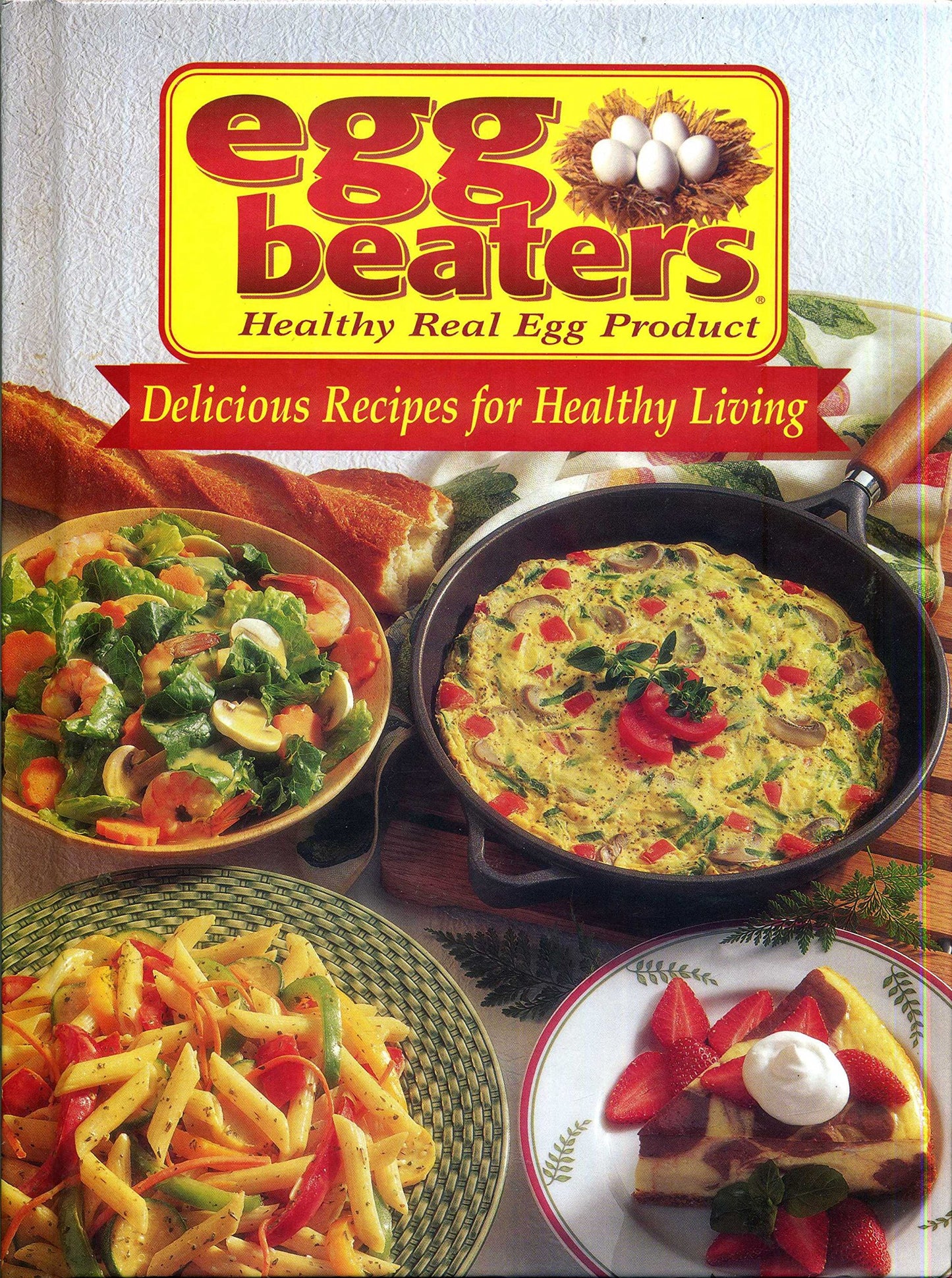 Egg Beaters, healthy real egg product: Delicious recipes for healthy living