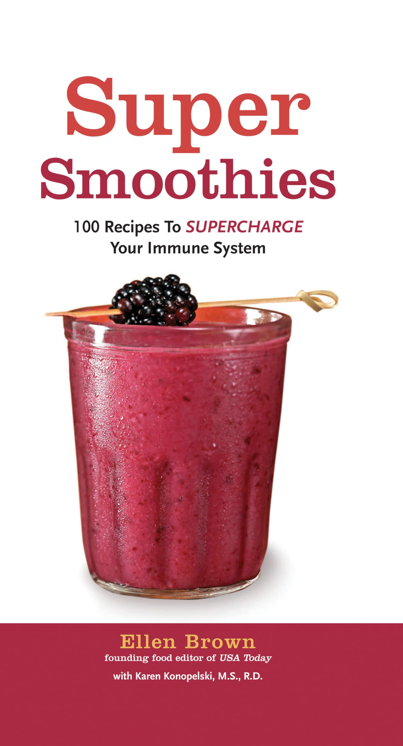 Super Smoothies: 100 Recipes to Supercharge Your Immune System - 3983