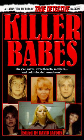 Killer Babes: From the Files of True Detective Magazine - 9521