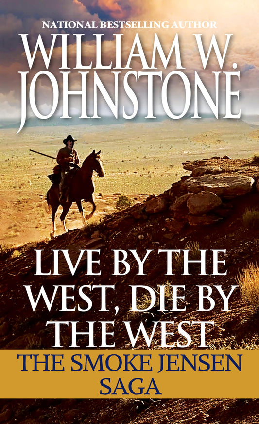 Live by the West, Die by the West: The Smoke Jensen Saga (Mountain Man) - 8144