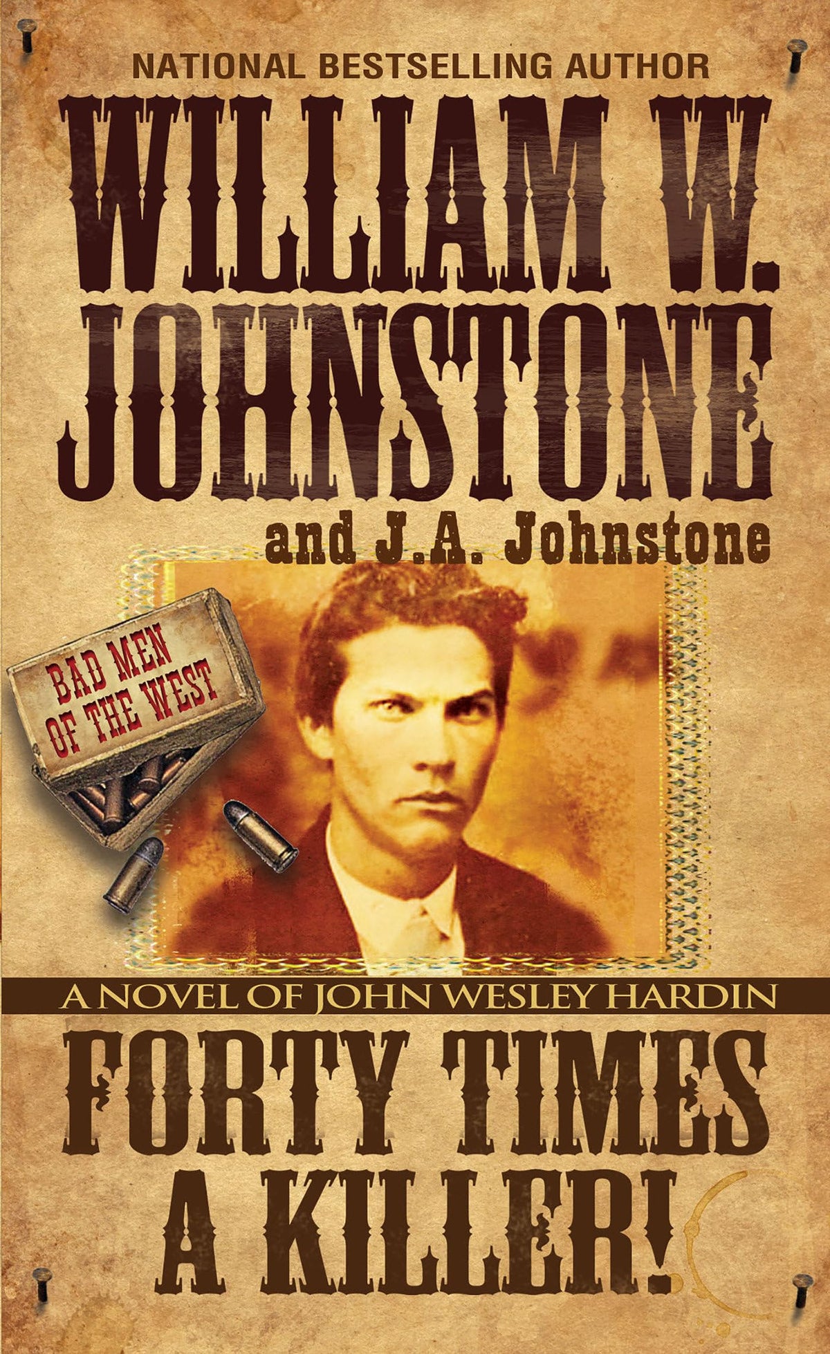 Forty Times a Killer!: A Novel of John Wesley Hardin (Bad Men of the West)