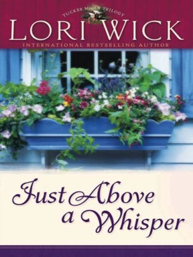 Just Above a Whisper : Tucker Mills Trilogy, Book 2