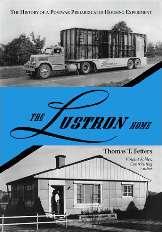 Lustron Homes: The History of a Postwar Prefabricated Housing Experiment