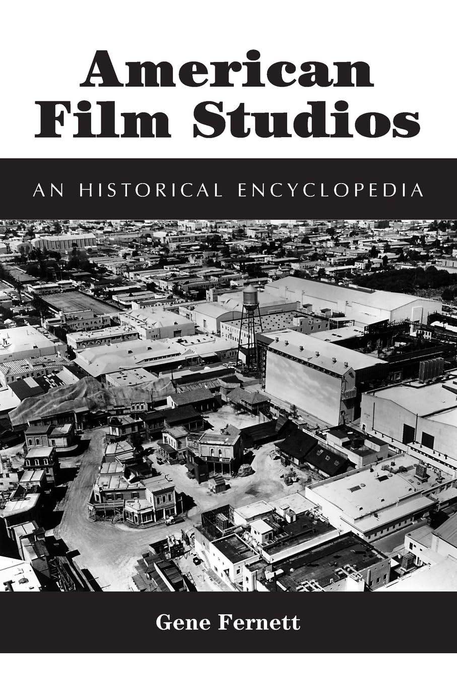 American Film Studios: An Historical Encyclopedia (McFarland Classics)