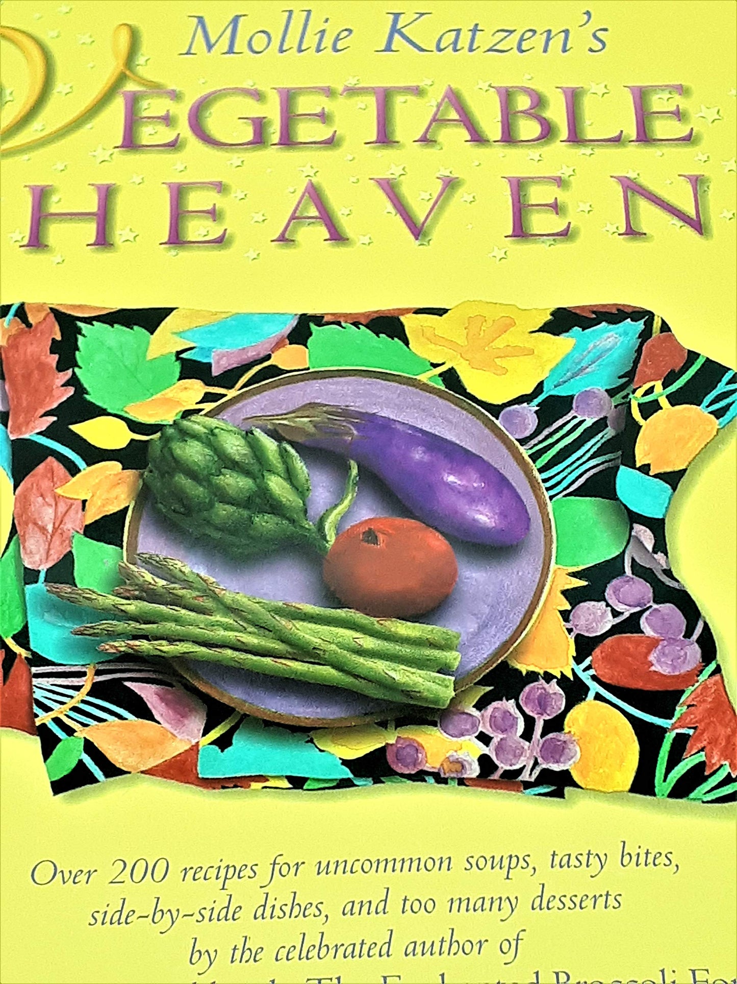Mollie Katzen's Vegetable Heaven: Over 200 Recipes for Uncommon Soups, Tasty Bites, Side Dishes, and Too Many Desserts - 2187