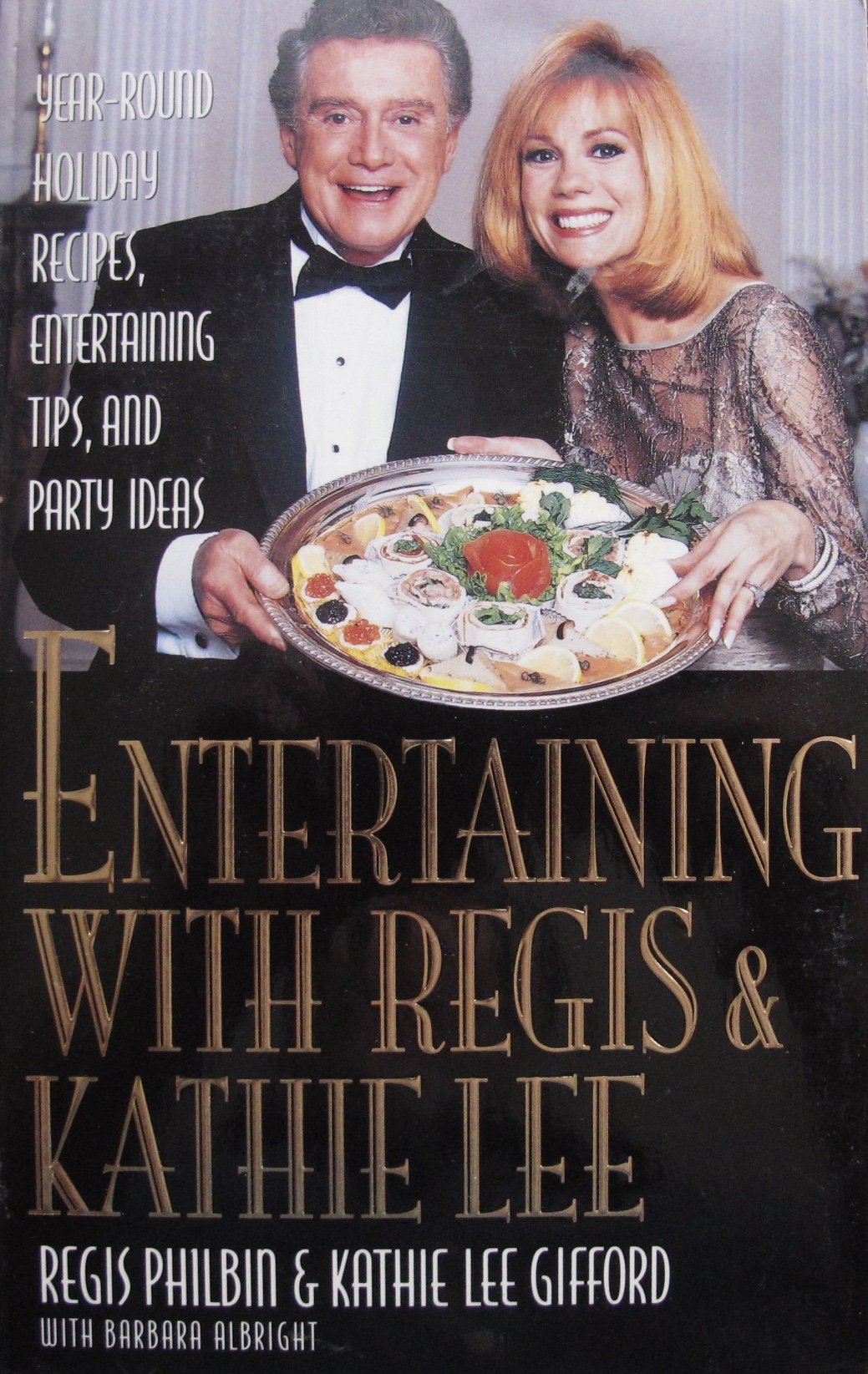 Entertaining With Regis & Kathie Lee: Year-Round Holiday Recipes, Entertaining Tips, andParty Ideas