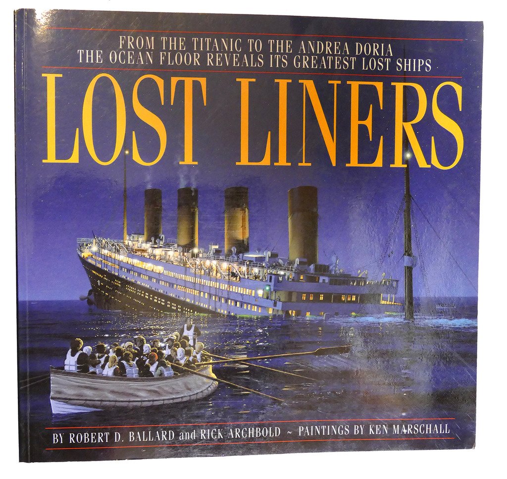 Lost Liners: From the Titanic to the Andrea Doria the Ocean Floor Reveals Its Greatest Lost Ships - 8408