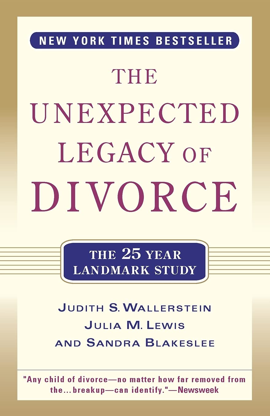 The Unexpected Legacy of Divorce: The 25 Year Landmark Study - 673