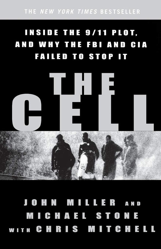 The Cell: Inside the 9/11 Plot, and Why the FBI and CIA Failed to Stop It - 3485