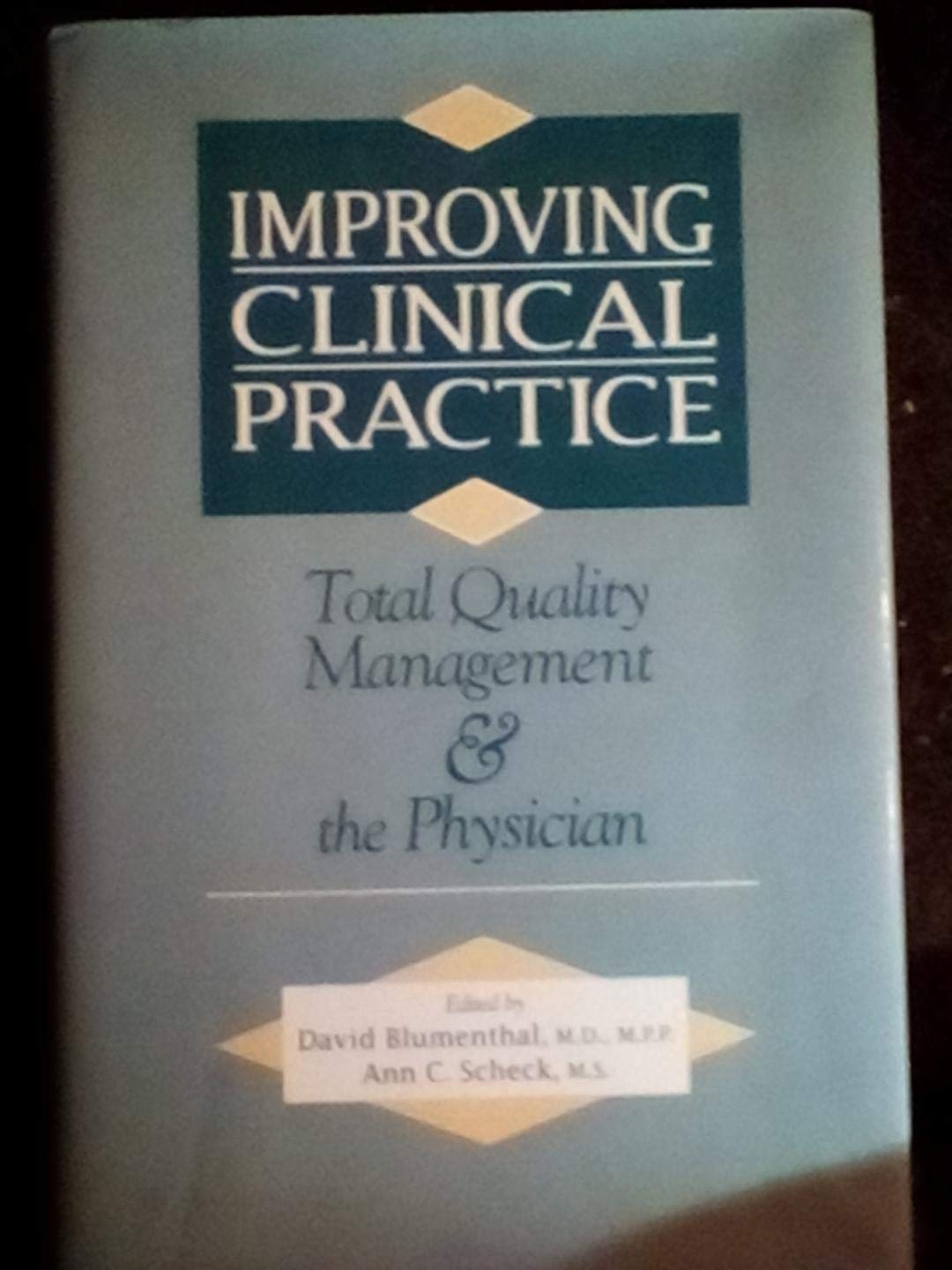 Improving Clinical Practice: Total Quality Management and the Physician (JOSSEY BASS/AHA PRESS SERIES)