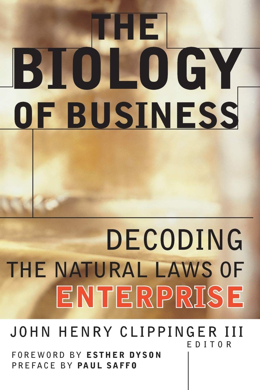The Biology of Business: Decoding the Natural Laws of Enterprise (Jossey-Bass Business & Management)