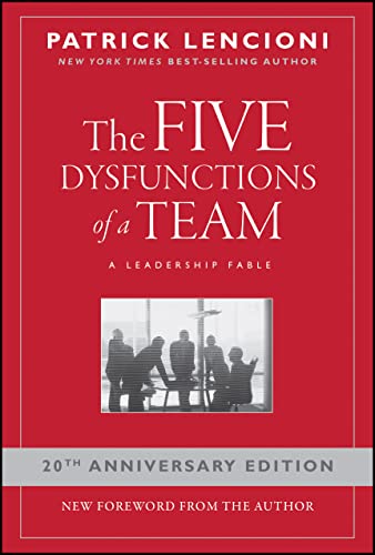 The Five Dysfunctions of a Team: A Leadership Fable, 20th Anniversary Edition - 9991