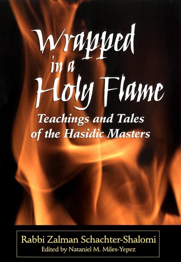 Wrapped in a Holy Flame: Teachings and Tales of The Hasidic Masters