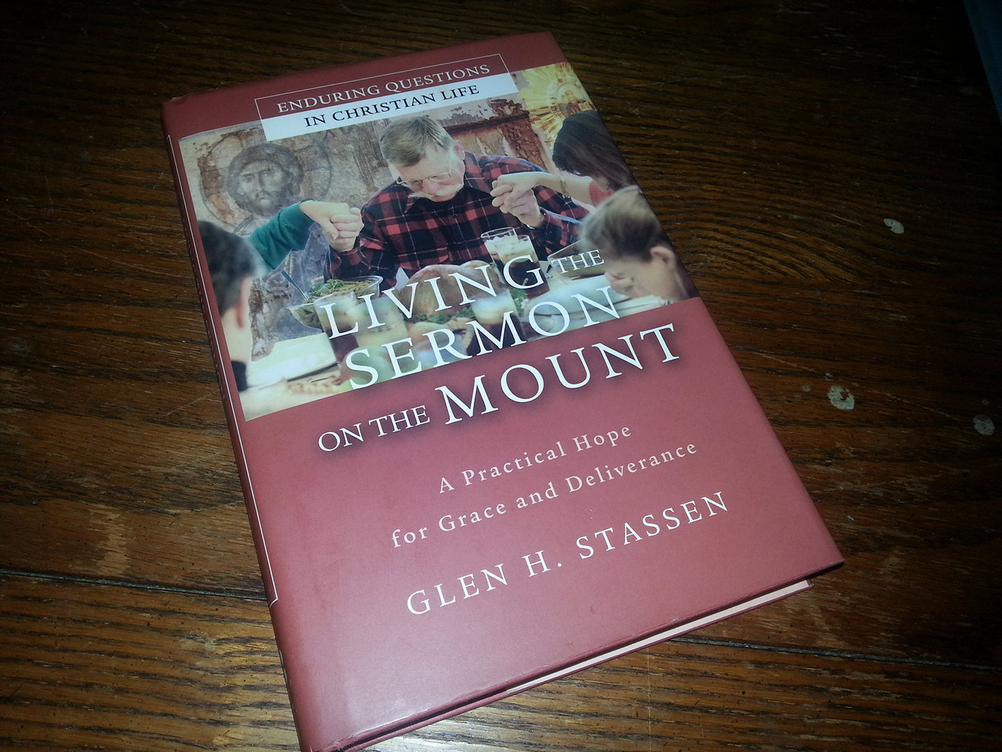 Living the Sermon on the Mount: A Practical Hope for Grace and Deliverance