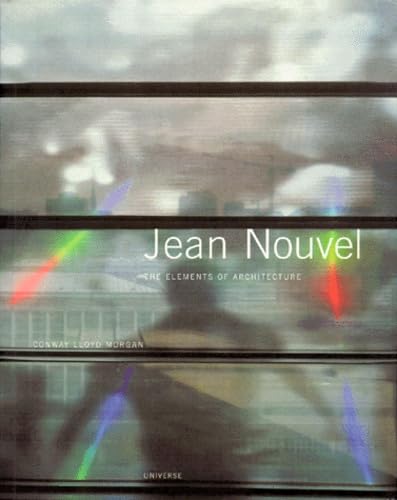 Jean Nouvel: The Elements of Architecture (Universe Architecture Series)