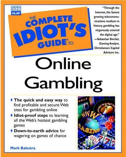 The Complete Idiot's Guide to Online Gambling (Complete Idiot's Guide)