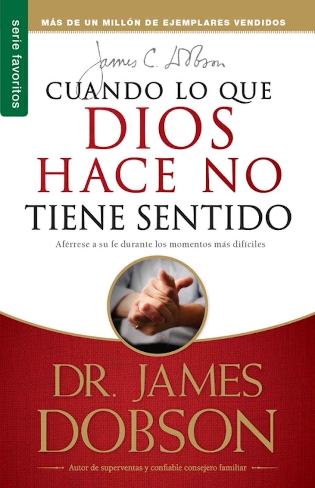 Cuando lo que Dios hace no tiene sentido - Serie Favoritos (Spanish Edition)
