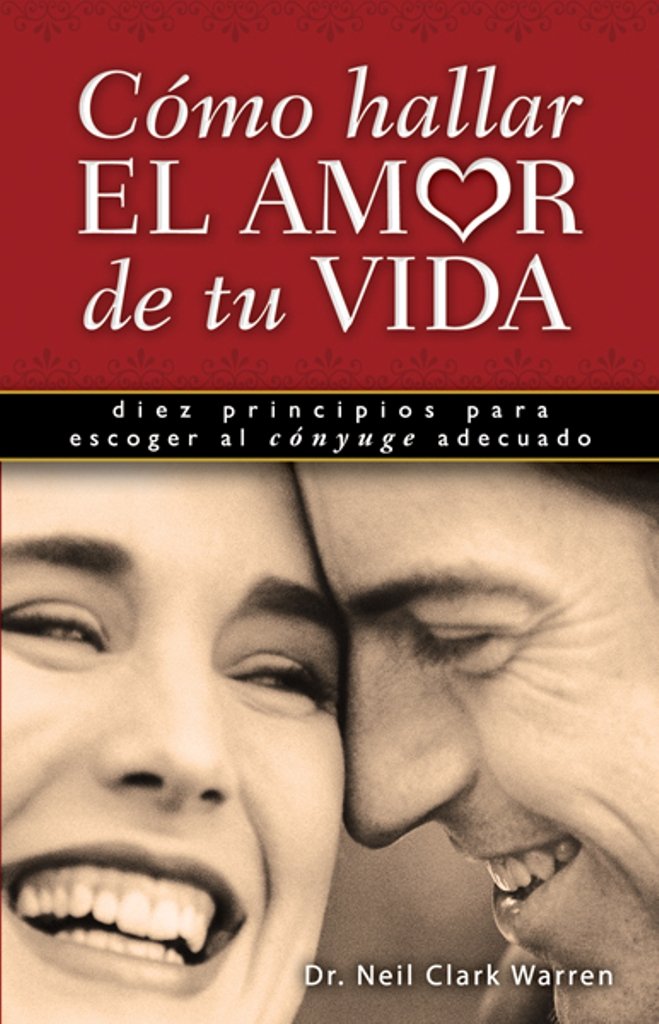 Como Hallar El Amor De Tu Vida/ Finding the Love of Your Life (Spanish Edition)