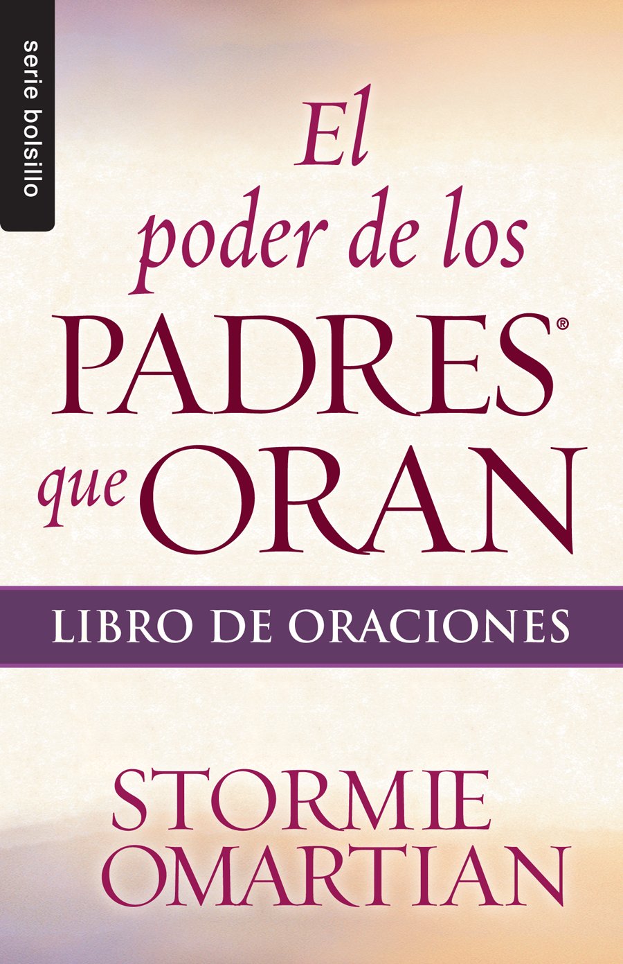 El poder de los padres que oran: Libro de oraciones - Serie Favoritos (Serie Bolsillo) (Spanish Edition) - 9753