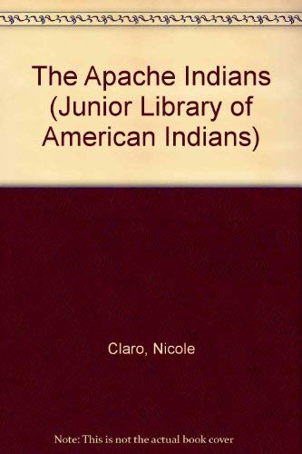 The Apache Indians (Junior Library of American Indians)