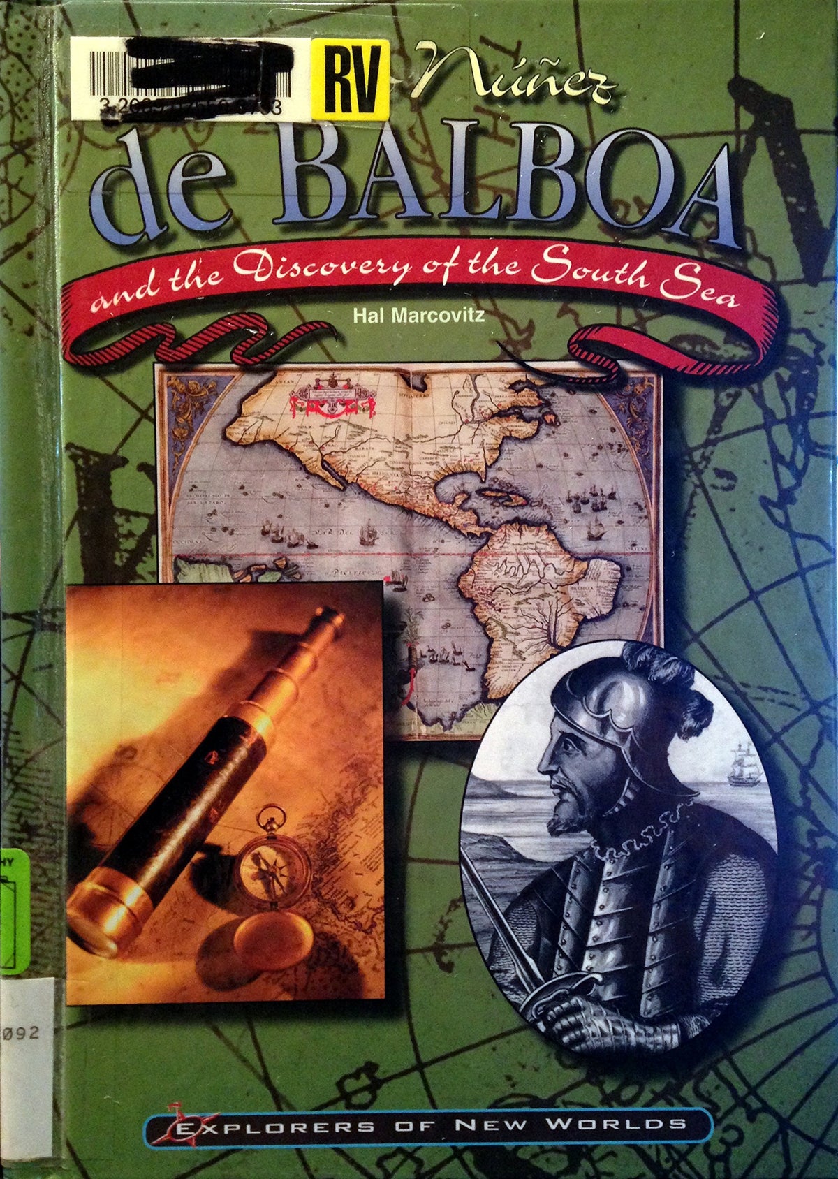 Vasco Nunez De Balboa and the Discovery of the South Sea (Explorers of New Worlds)