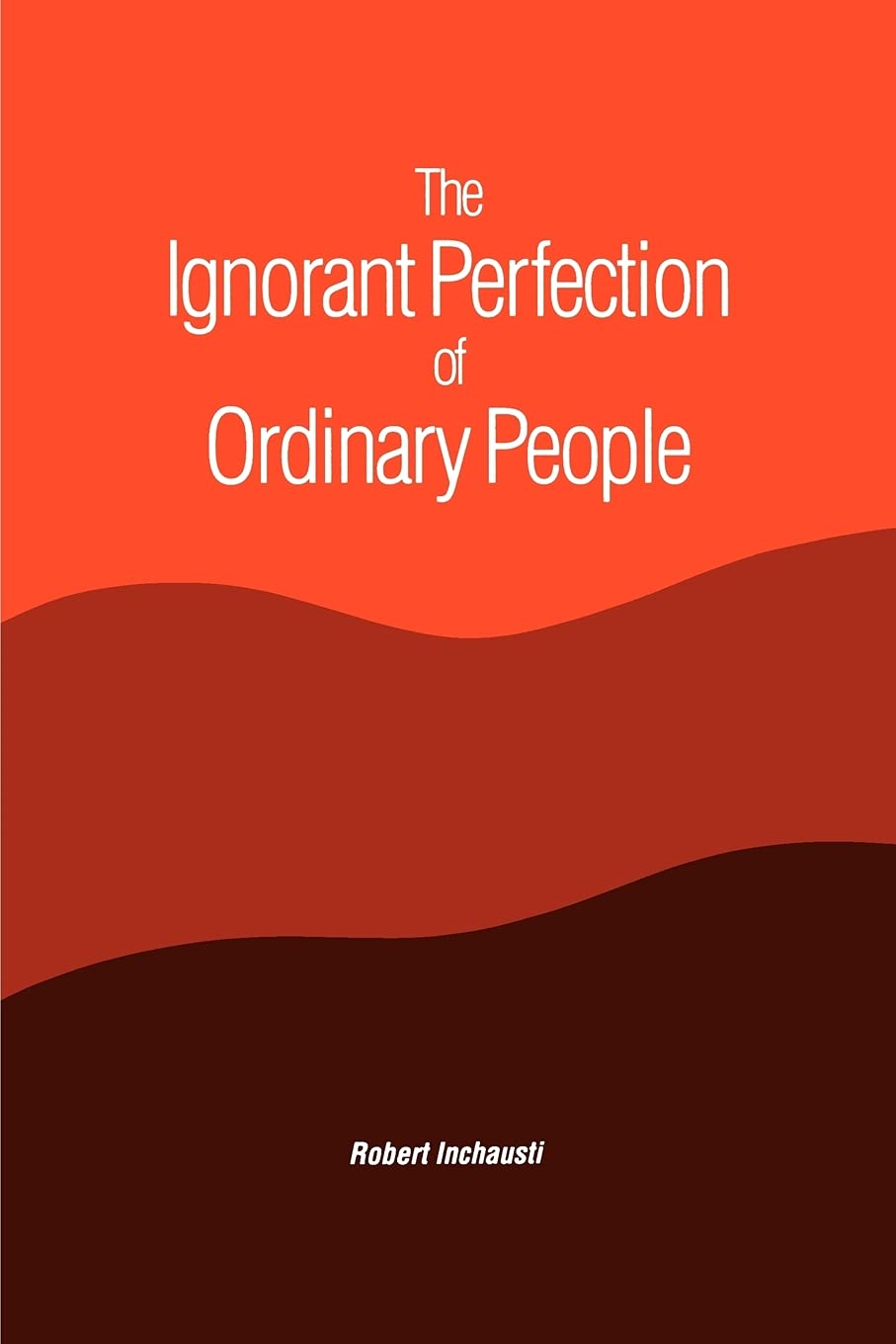 The Ignorant Perfection of Ordinary People (SUNY series in Constructive Postmodern Thought)
