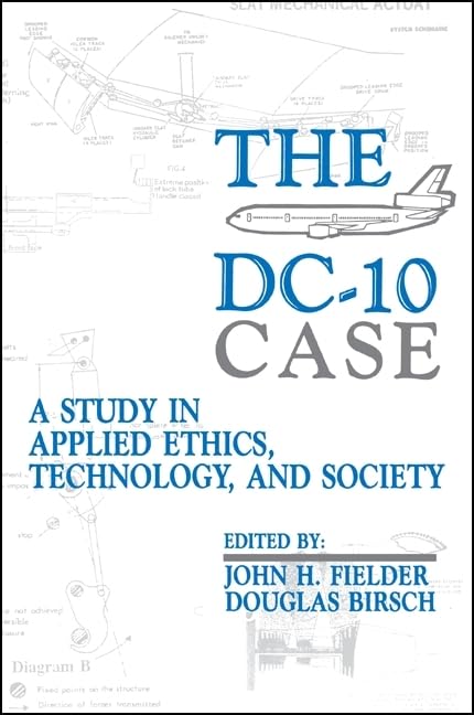 The DC-10 Case: A Study in Applied Ethics, Technology, and Society (Case Stdy Applied Ethics (Dis))