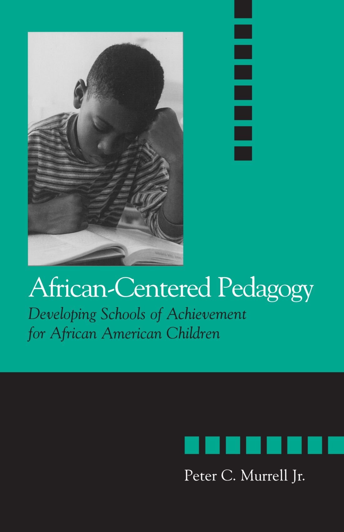 African-Centered Pedagogy: Developing Schools of Achievement for African American Children (SUNY series, The Social Context of Education)