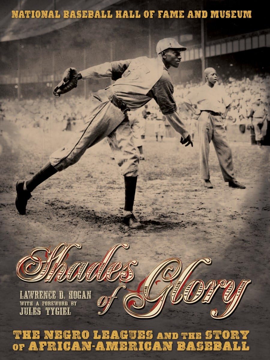 Shades of Glory: The Negro Leagues and the Story of African-American Baseball - 6501