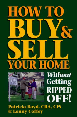 How to Buy & Sell Your Home Without Getting Ripped Off