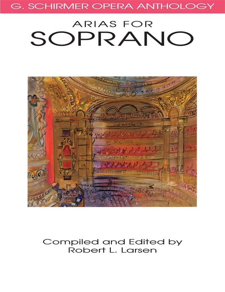 Arias for Soprano - G. Schirmer Opera Anthology | Vocal Collection | Classical Soprano Sheet Music and Songbook for Singers