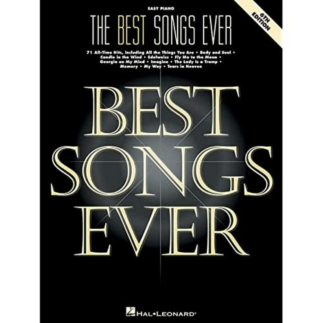 The Best Songs Ever: Easy Piano Songbook with 71 All-Time Hits | Popular Pop, Broadway, and Movie Classics | Easy Piano Arrangements for Beginners | Sheet Music for Piano Players