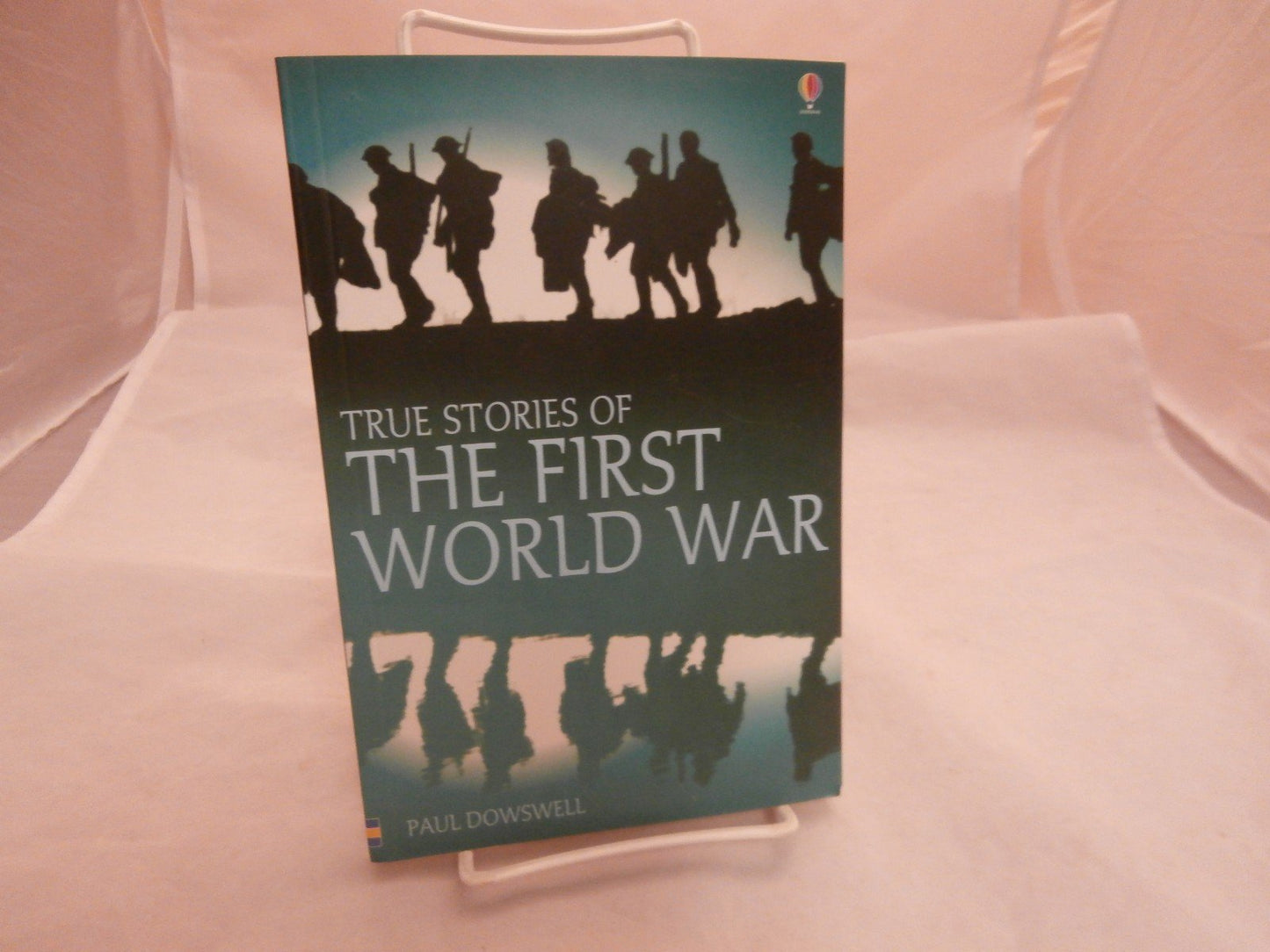 True Stories of the First World War (True Adventure Stories)