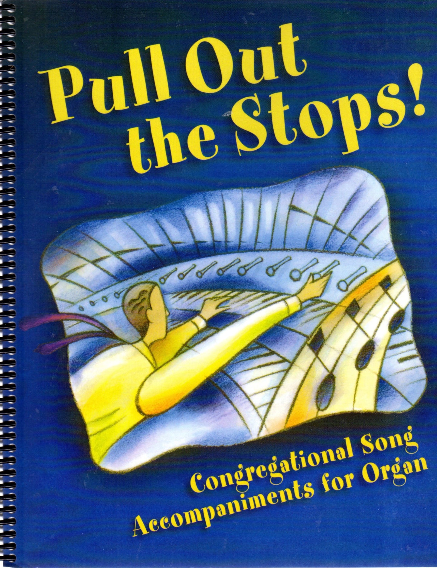 Pull Out the Stops! Congregational Song Accompaniments for Organ