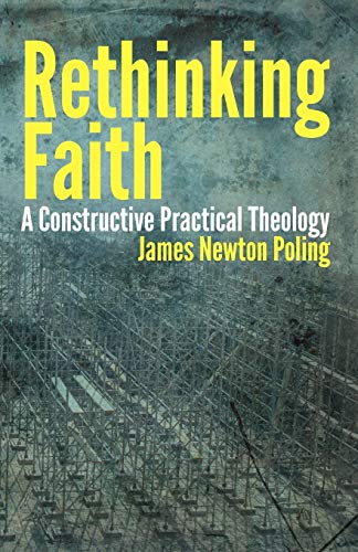 Rethinking Faith: A Constructive Practical Theology (Theology and the Sciences)
