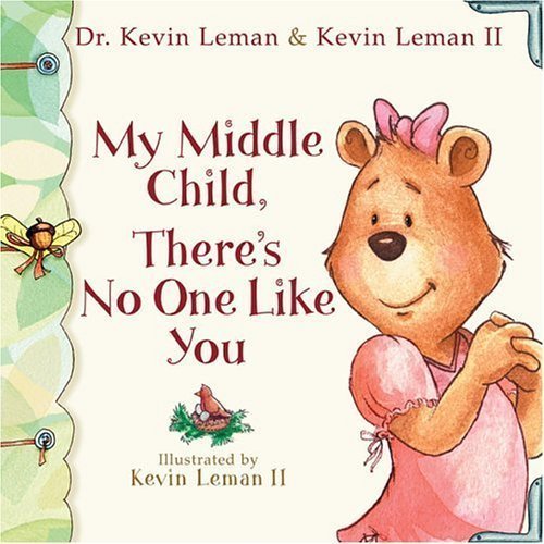 My Middle Child, There's No One Like You