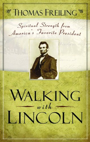 Walking with Lincoln: Spiritual Strength from America's Favorite President