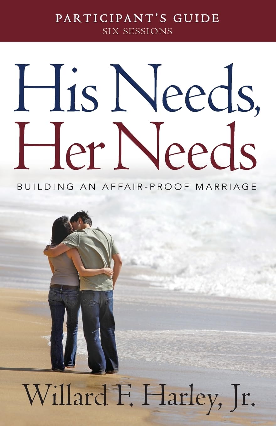 His Needs, Her Needs Participant's Guide: Building an Affair-Proof Marriage - 2378