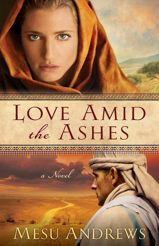 Love Amid the Ashes: A Novel - 9352