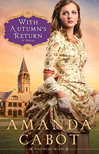 With Autumn's Return: A Novel (Westward Winds)