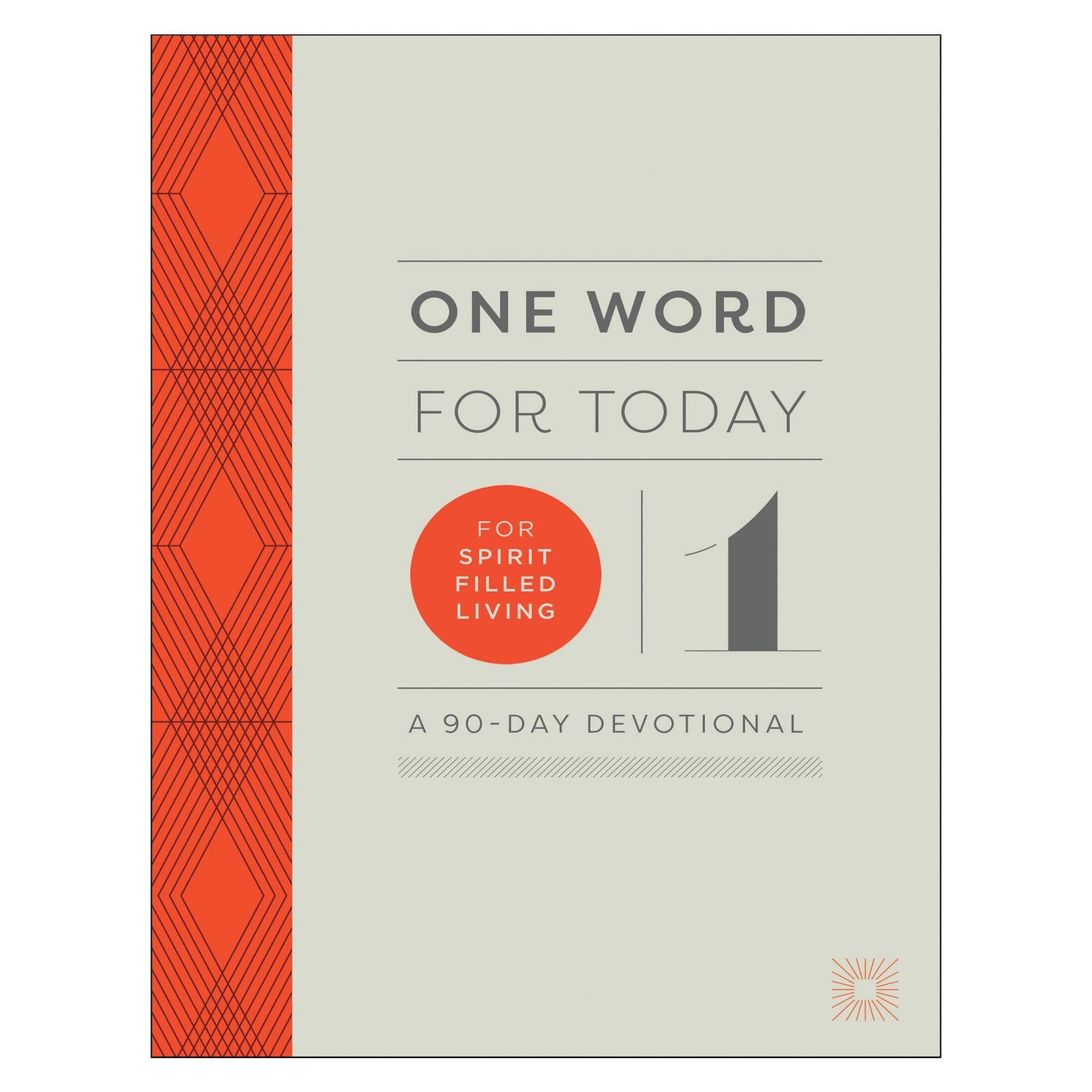 One Word for Today for Spirit-Filled Living: A 90-Day Devotional