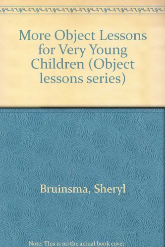 More Object Lessons for Very Young Children (Object Lesson Series)