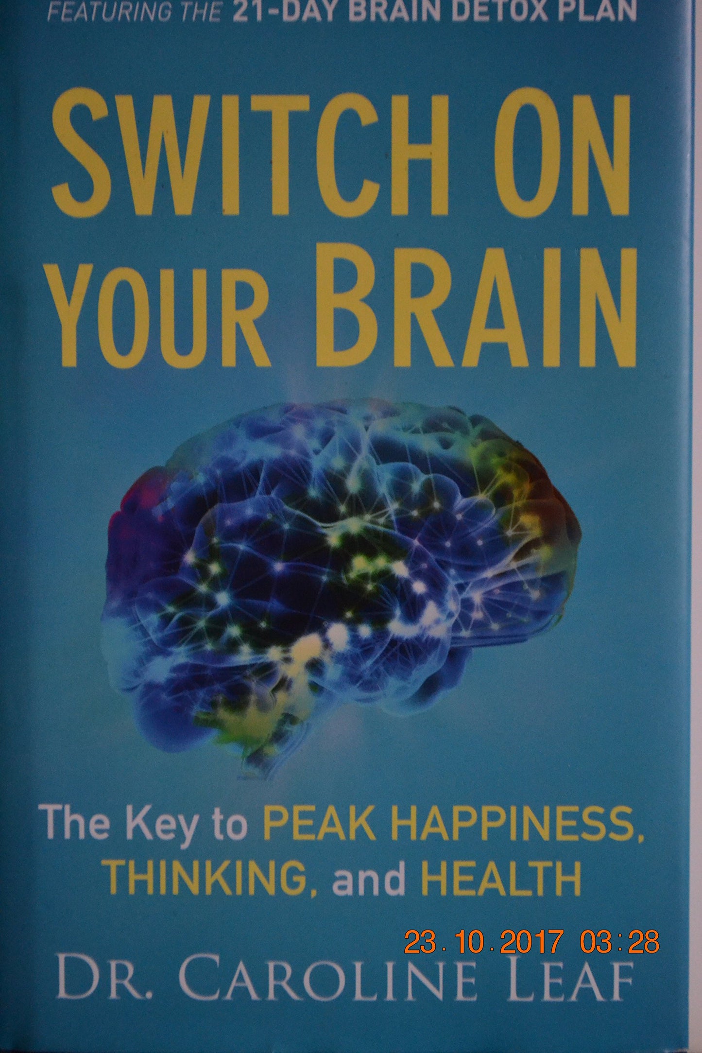 Switch on Your Brain: The Key to Peak Happiness, Thinking, and Health - 7828