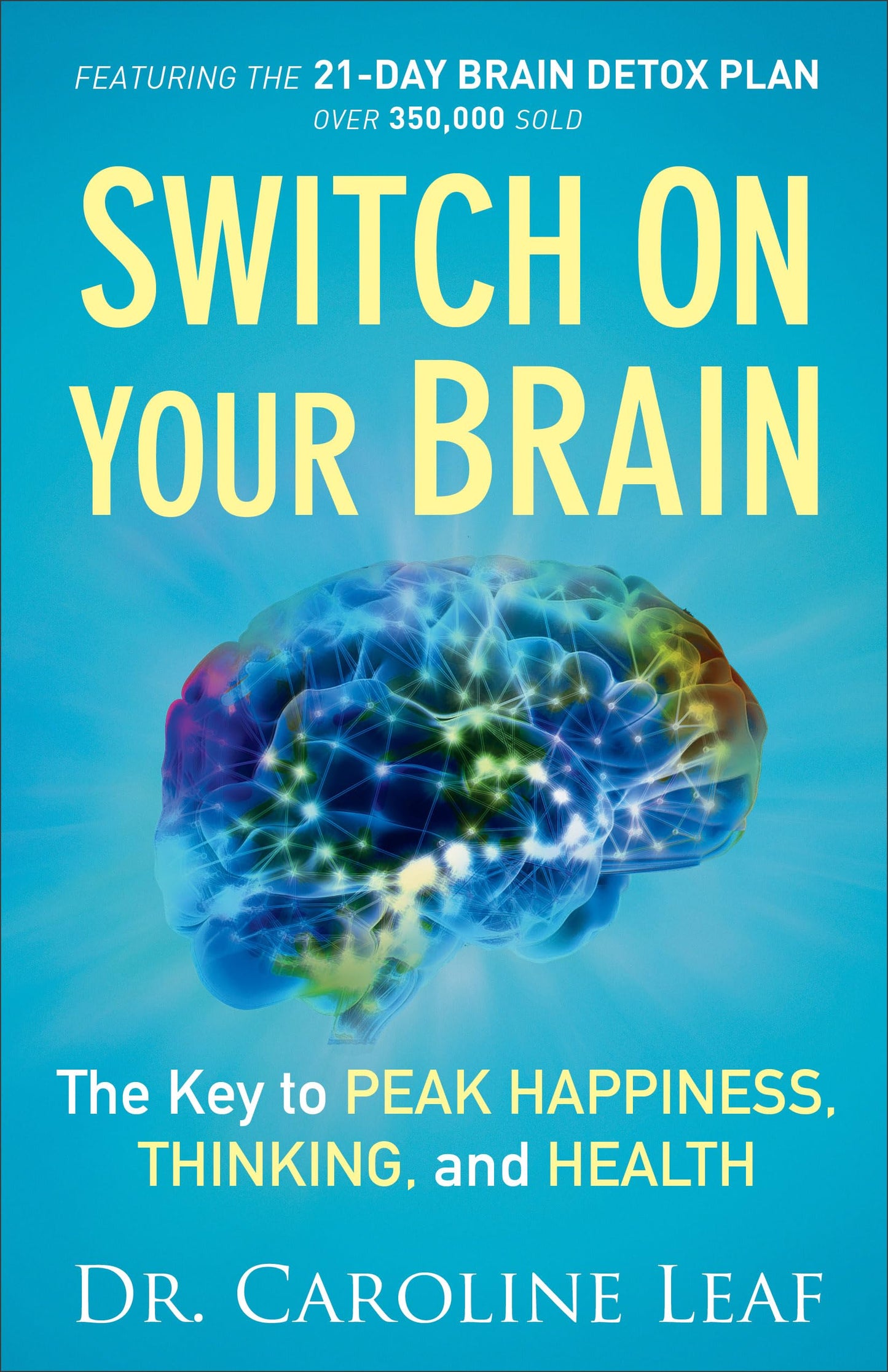 Switch On Your Brain: The Key to Peak Happiness, Thinking, and Health (Includes the '21-Day Brain Detox Plan') - 7000