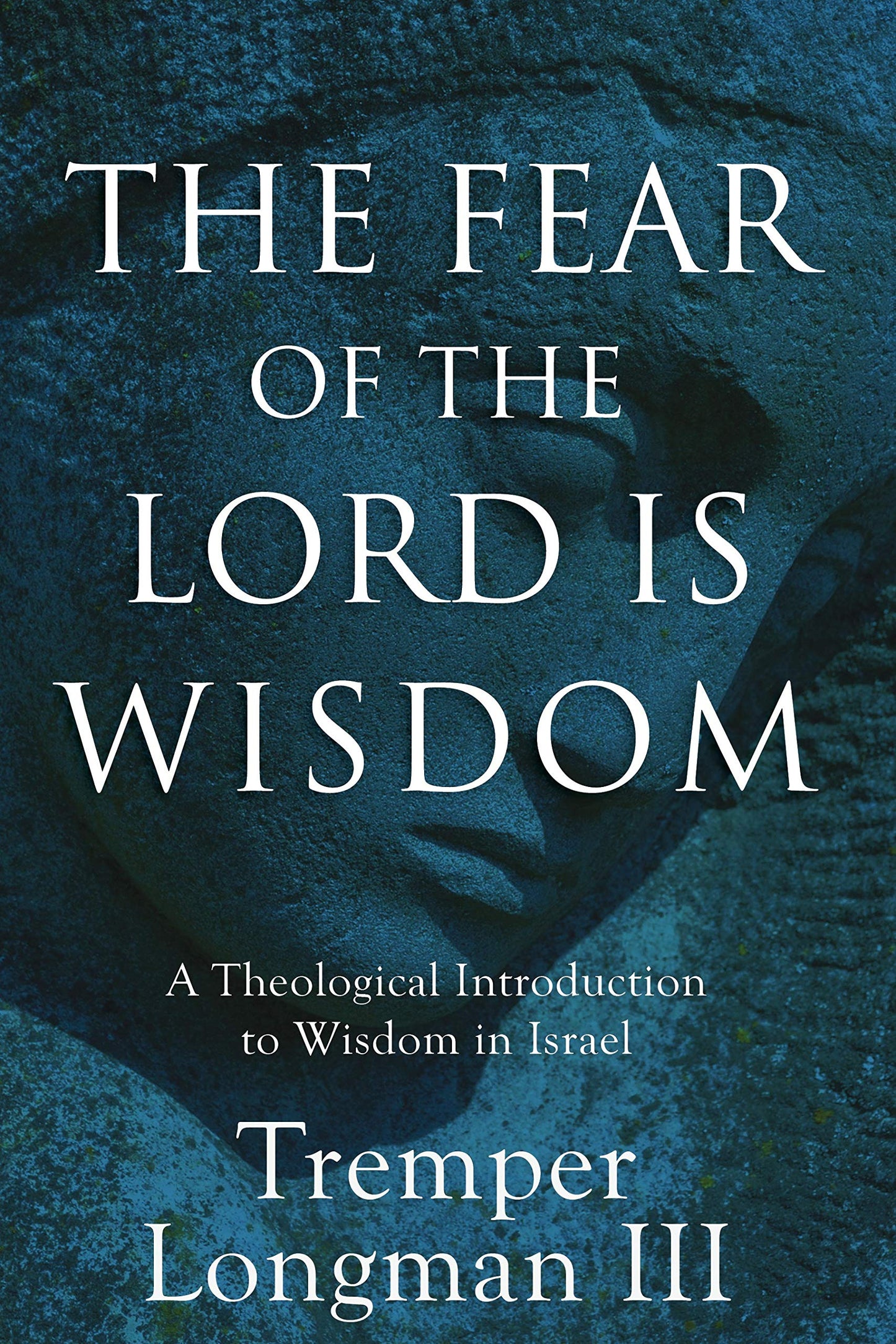 The Fear of the Lord Is Wisdom: A Theological Introduction to Wisdom in Israel - 935