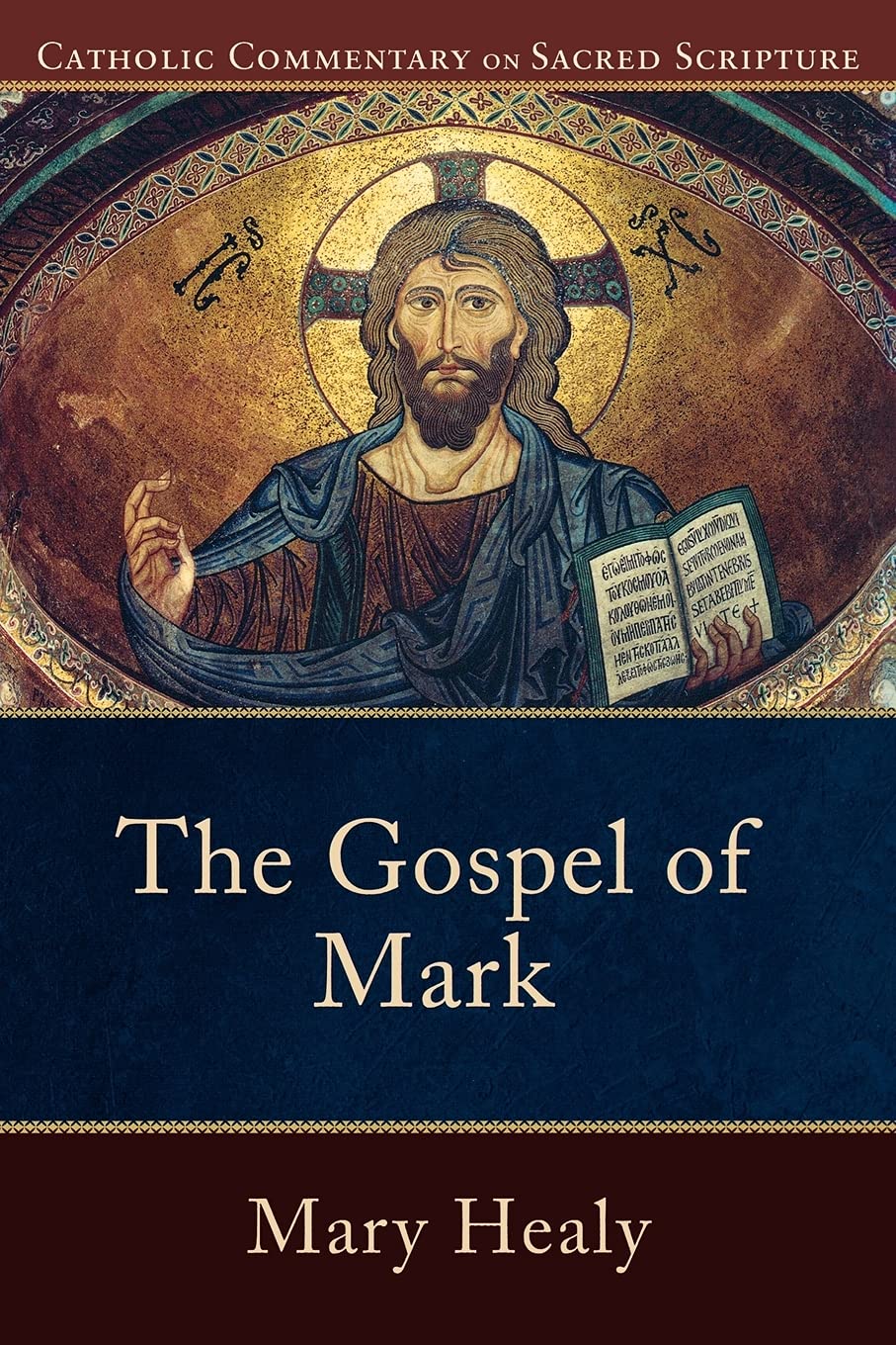 The Gospel of Mark: A Catholic Bible Commentary on the New Testament by Trusted Biblical Scholars | CCSS (Catholic Commentary on Sacred Scripture)