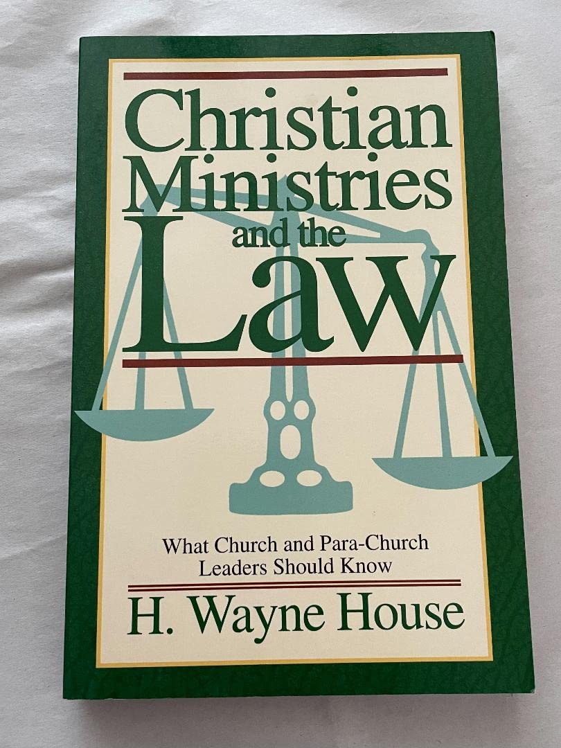 Christian Ministries and the Law: What Church and Para-Church Leaders Should Know