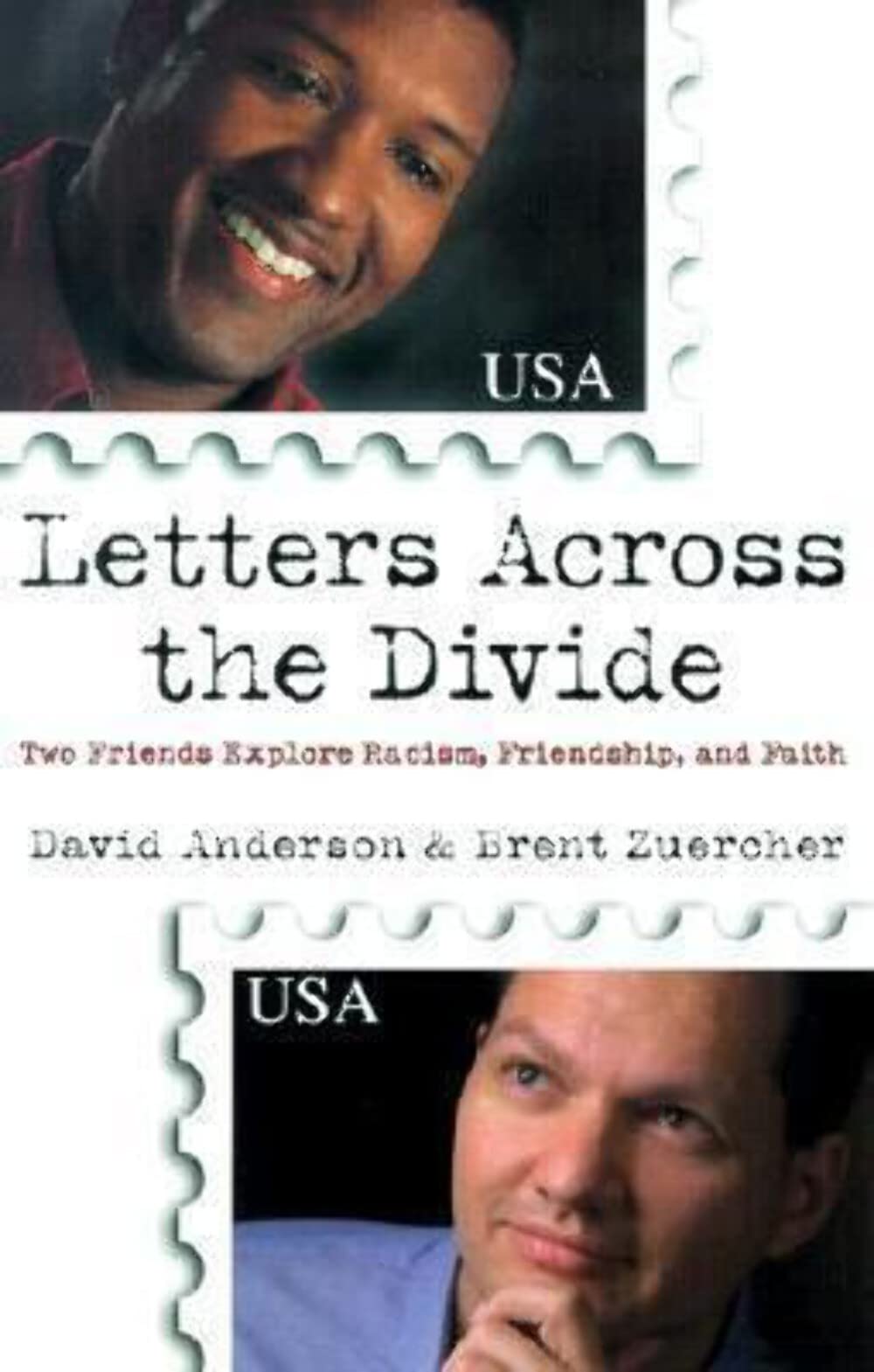 Letters Across the Divide: Two Friends Explore Racism, Friendship, and Faith