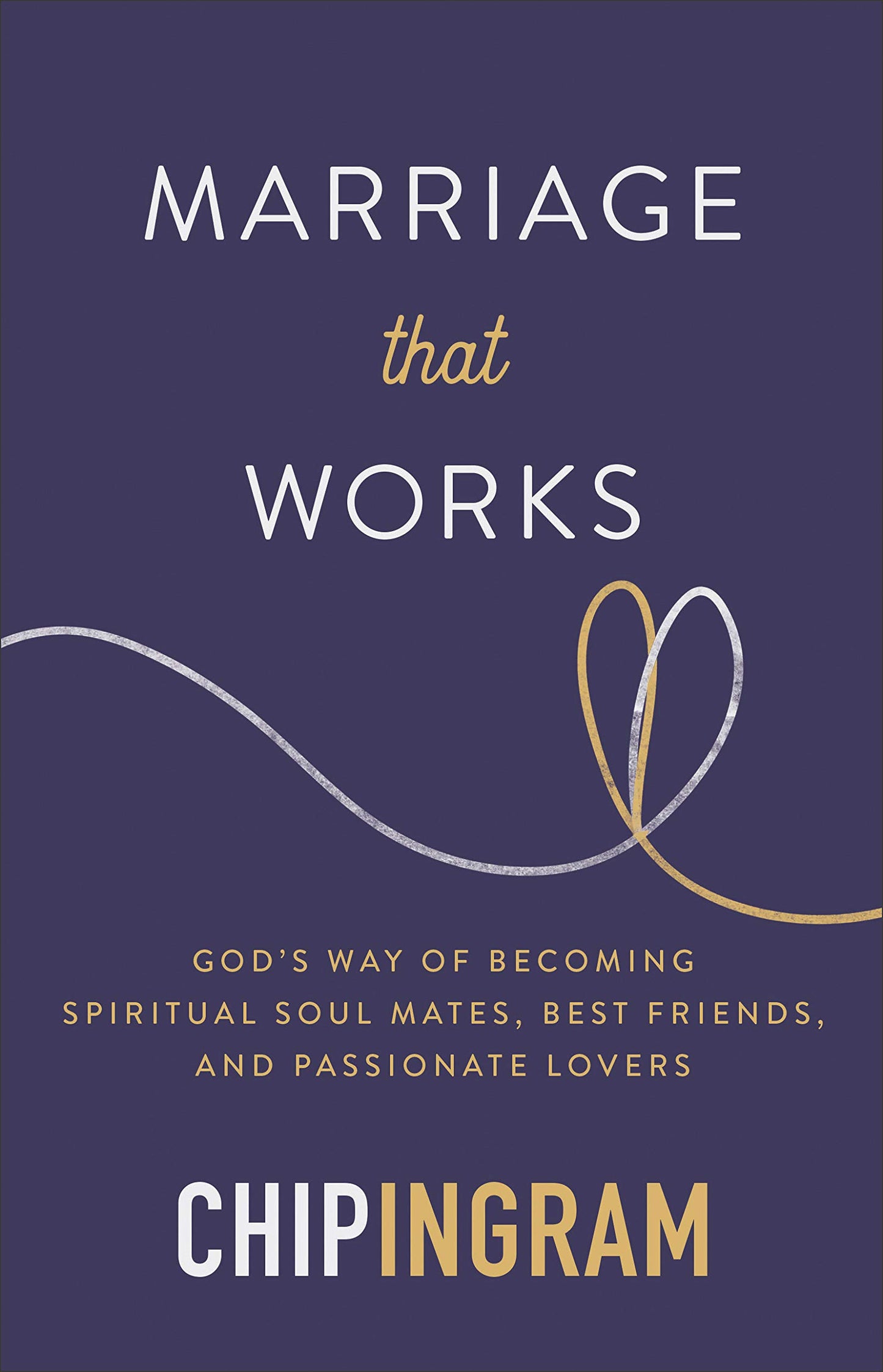 MARRIAGE THAT WORKS: GOD'S WAY O