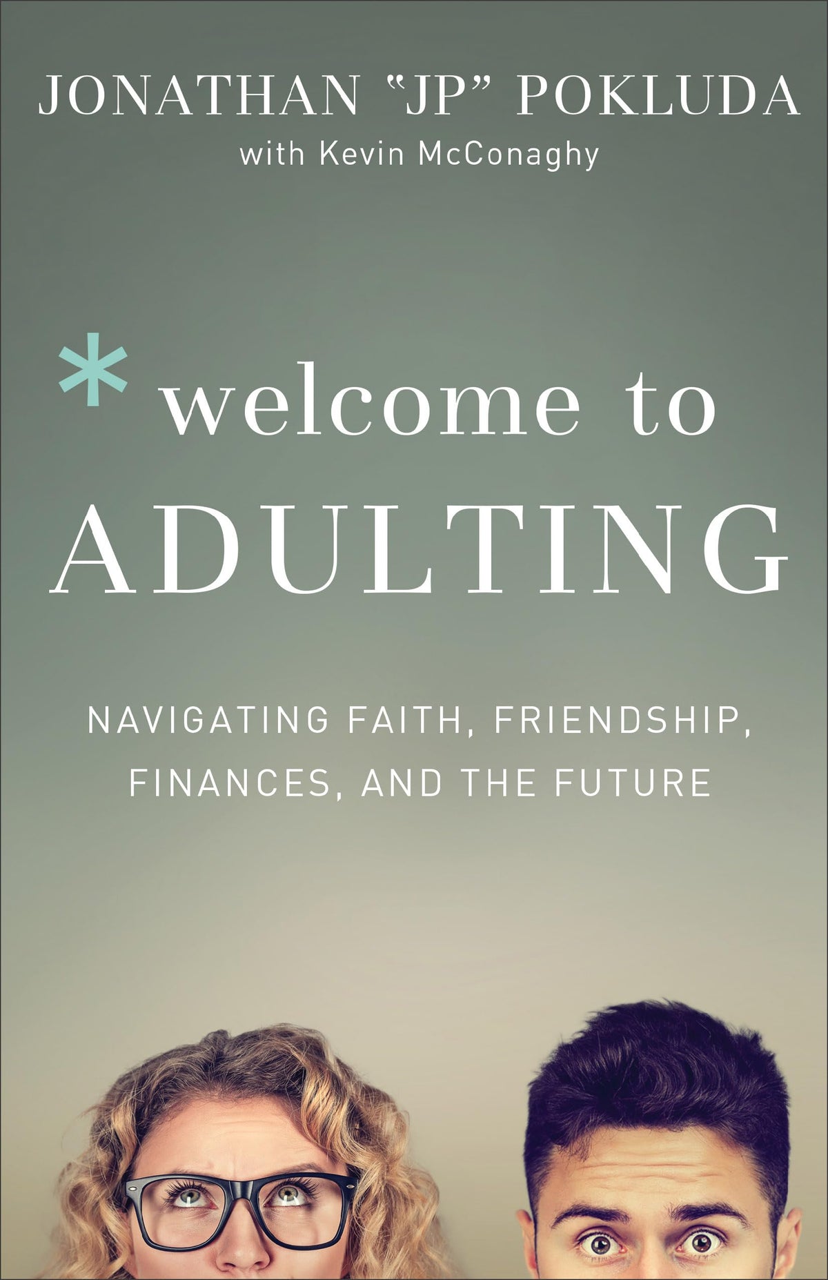 Welcome to Adulting: Navigating Faith, Friendship, Finances, and the Future | Life Skills for Christian Young Adults | High School and College Graduation Gift